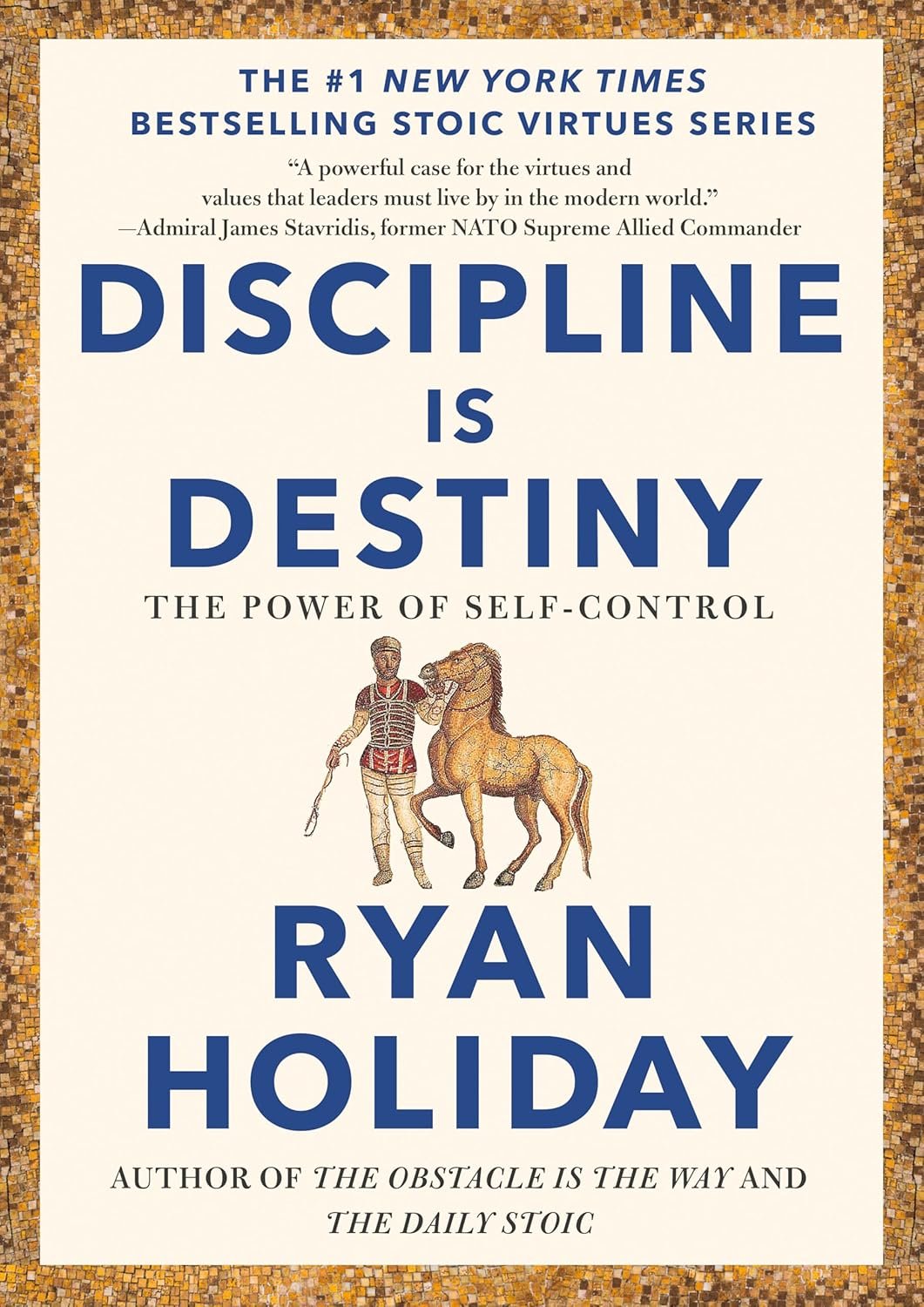 Discipline is Destiny by Ryan Holiday